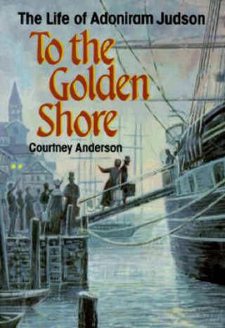 Knjiga To the Golden Shore Courtney Anderson