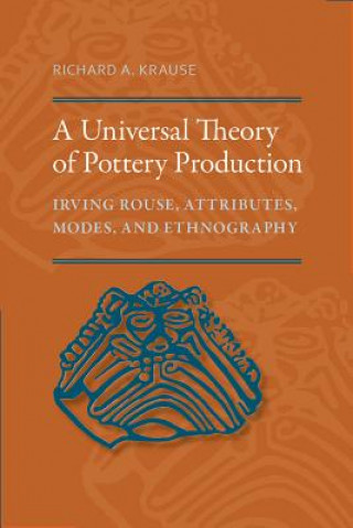 Kniha Universal Theory of Pottery Production Richard A. Krause