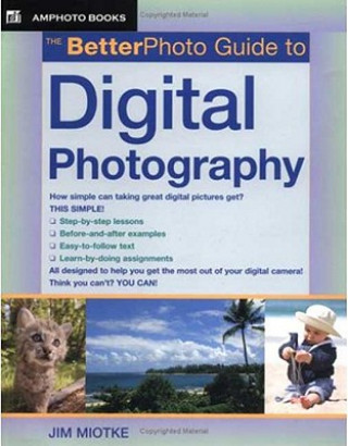 Książka The Better Photo Guide To Digital Photography Jim Miotke