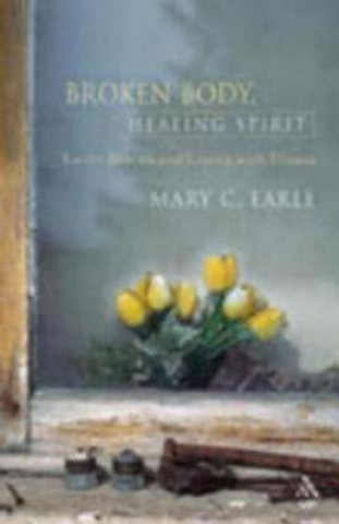 Kniha Broken Body, Healing Spirit Mary C. Earle