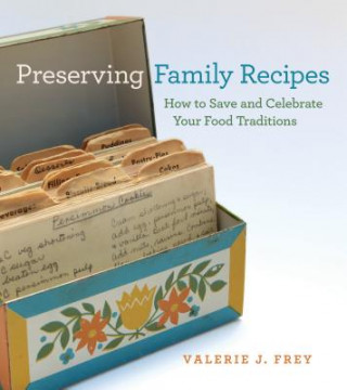 Kniha Preserving Family Recipes Valerie J. Frey