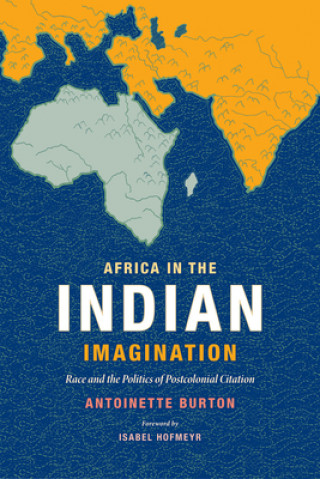 Carte Africa in the Indian Imagination Antoinette Burton