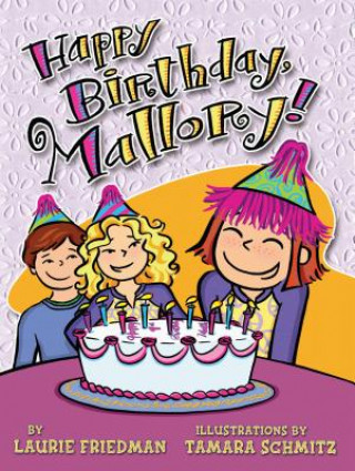 Könyv Happy Birthday, Mallory! Laurie B. Friedman