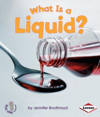 Книга What Is a Liquid? Jennifer Boothroyd