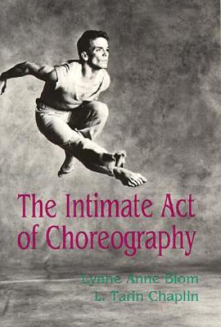 Kniha Intimate Act Of Choreography Lynne Anne Blom