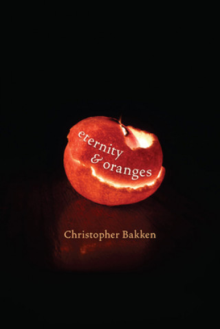 Książka Eternity & Oranges Christopher Bakken