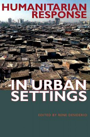 Carte Humanitarian Response in Urban Settings Rene Desiderio