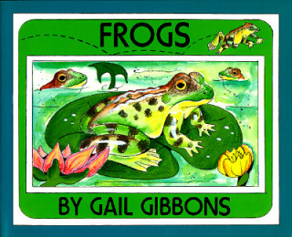 Kniha Frogs Gail Gibbons
