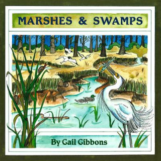 Könyv Marshes & Swamps Gail Gibbons