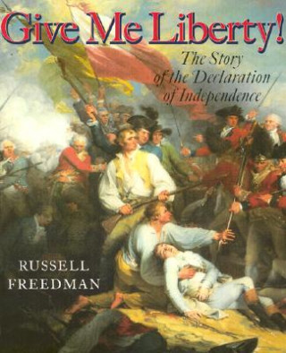 Könyv Give Me Liberty Russell Freedman