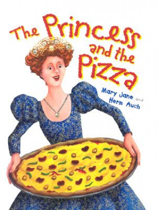 Kniha The Princess and the Pizza Mary Jane Auch