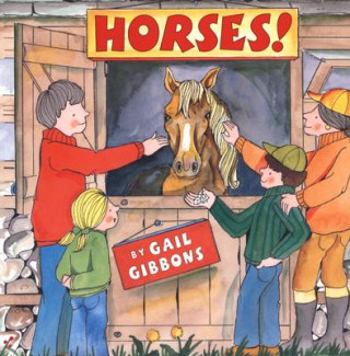 Kniha Horses! Gail Gibbons