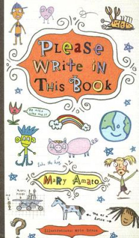 Книга Please Write In This Book Mary Amato