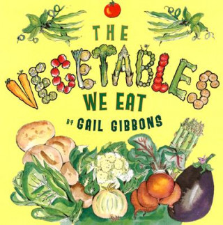 Carte The Vegetables We Eat Gail Gibbons