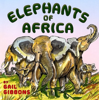 Knjiga Elephants of Africa Gail Gibbons