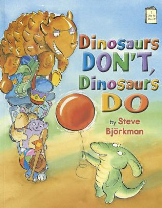 Book Dinosaurs Don't, Dinosaurs Do Steve Bjorkman