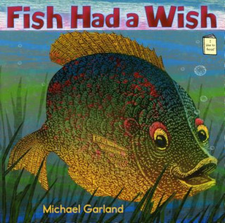 Könyv Fish Had a Wish Michael Garland