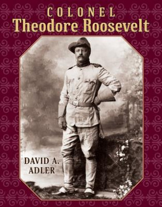 Książka Colonel Theodore Roosevelt David A. Adler