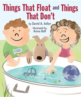 Carte Things That Float and Things That Don’t David A. Adler