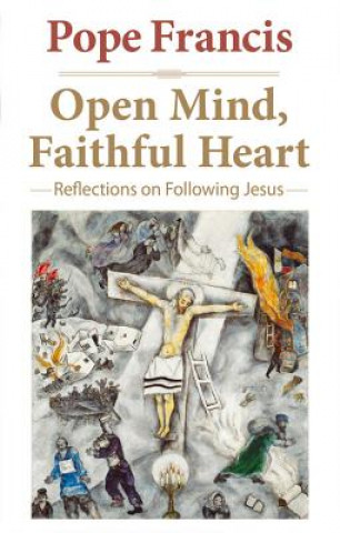 Kniha Open Mind, Faithful Heart Pope Francis