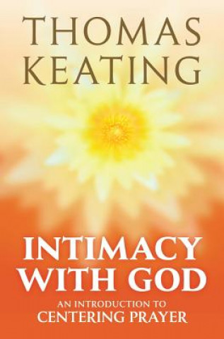 Knjiga Intimacy With God Thomas Keating