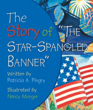 Carte The Story of "The Star-Spangled Banner" Patricia A. Pingry