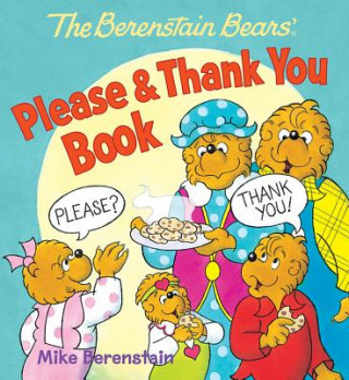 Kniha The Berenstain Bears Please & Thank You Book Mike Berenstain