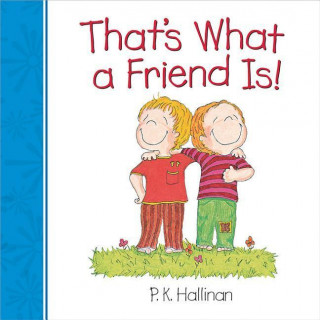 Kniha That's What a Friend Is! P. K. Hallinan