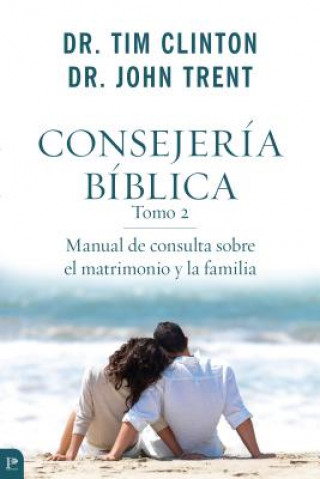 Buch Consejería Bíblica / The Quick-Reference Guide to Marriage & Family Counseling Tim Clinton