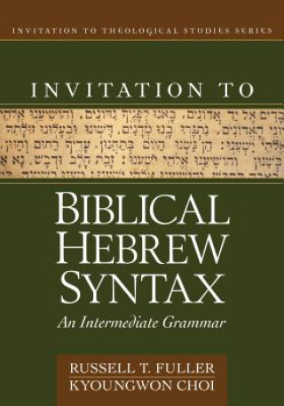 Kniha Invitation to Biblical Hebrew Syntax Russell T. Fuller