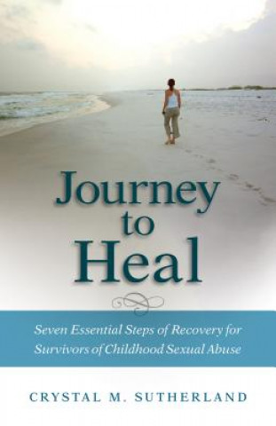 Könyv Journey to Heal Crystal M. Sutherland