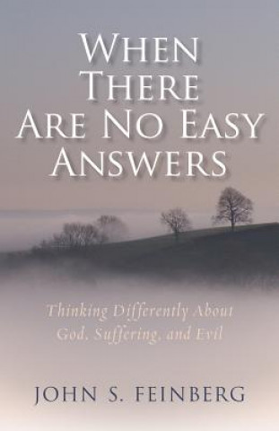 Book When There Are No Easy Answers John Feinberg