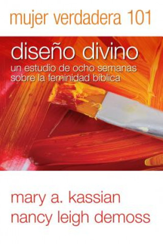 Libro Mujer Verdadera 101 Mary A. Kassian