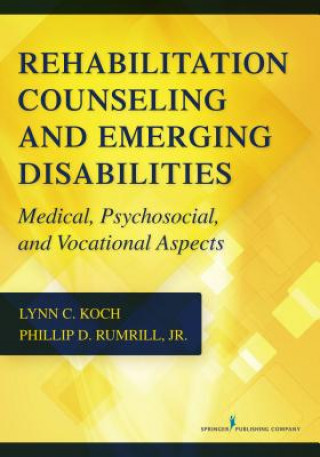 Knjiga Rehabilitation Counseling and Emerging Disabilities Lynn C. Koch