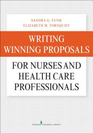 Carte Writing Winning Proposals for Nurses and Health Care Professionals Sandra G. Funk