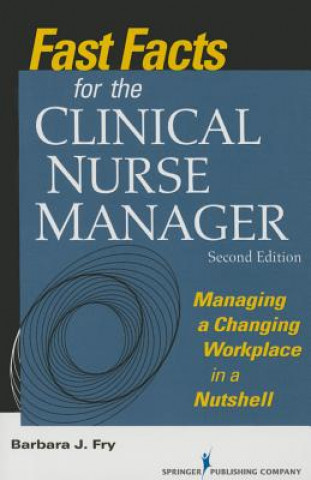 Könyv Fast Facts for the Clinical Nurse Manager Barbara J. Fry