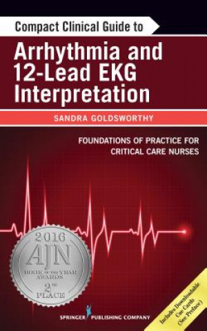 Könyv Compact Clinical Guide to Arrhythmia and 12-Lead EKG Interpretation Sandra Goldsworthy