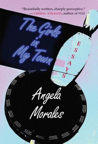 Carte The Girls in My Town Angela Morales
