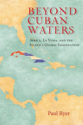 Carte Beyond Cuban Waters Paul Ryer