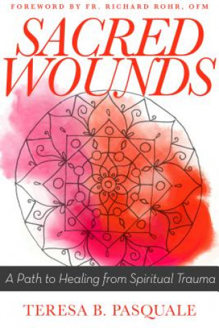 Kniha Sacred Wounds Teresa B. Pasquale