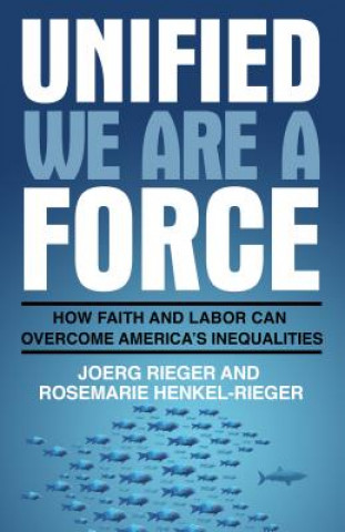 Книга Unified We Are a Force Joerg Rieger