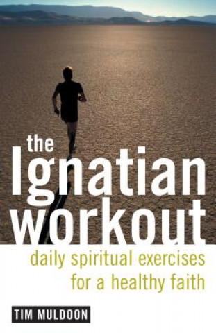 Kniha The Ignatian Workout Tim Muldoon