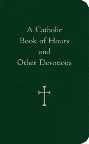 Kniha A Catholic Book of Hours and Other Devotions William A. Storey