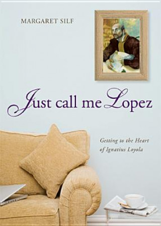 Könyv Just Call Me Lopez Margaret Silf