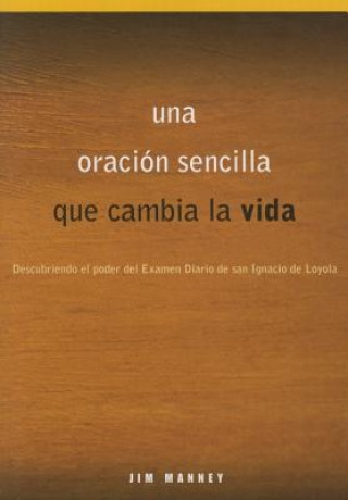 Книга Una oración sencilla que cambia la vida / A Simple Prayer for Life Changing Jim Manney