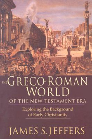 Книга The Greco-Roman World of the New Testament James S. Jeffers