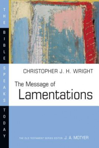 Knjiga The Message of Lamentations Christopher J. H. Wright