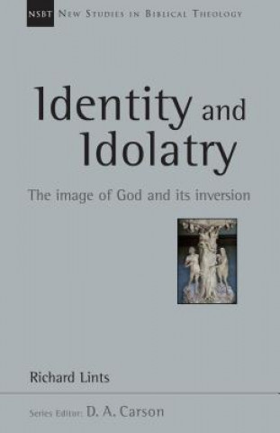 Kniha Identity and idolatry Richard Lints