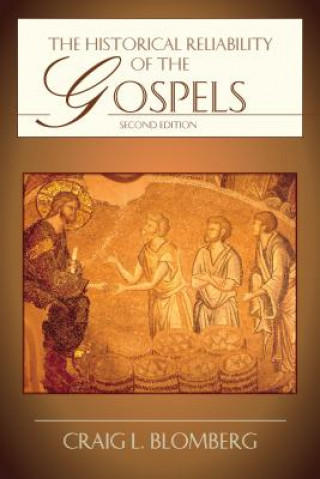 Carte The Historical Reliability of the Gospels Craig L. Blomberg
