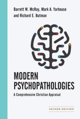 Book Modern Psychopathologies - A Comprehensive Christian Appraisal Barrett W. McRay